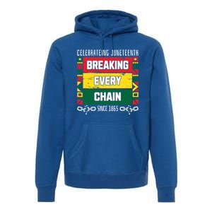 Junenth Breaking Every Chain Since 1865 Freedom Day Gift Premium Hoodie