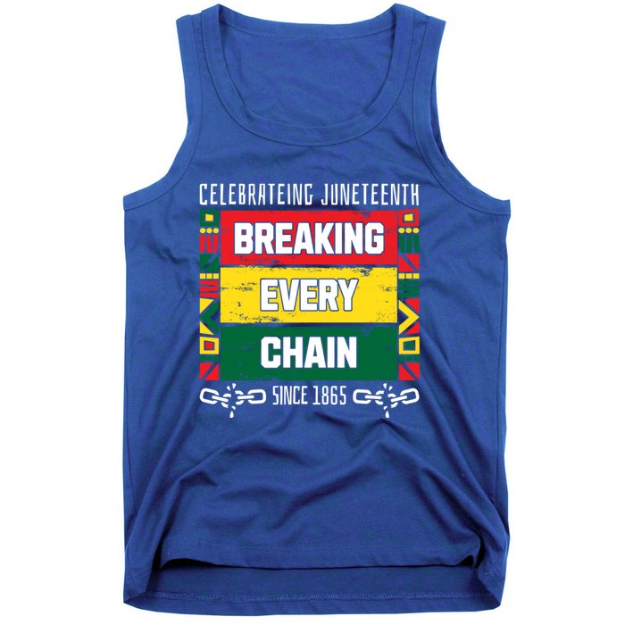 Junenth Breaking Every Chain Since 1865 Freedom Day Gift Tank Top