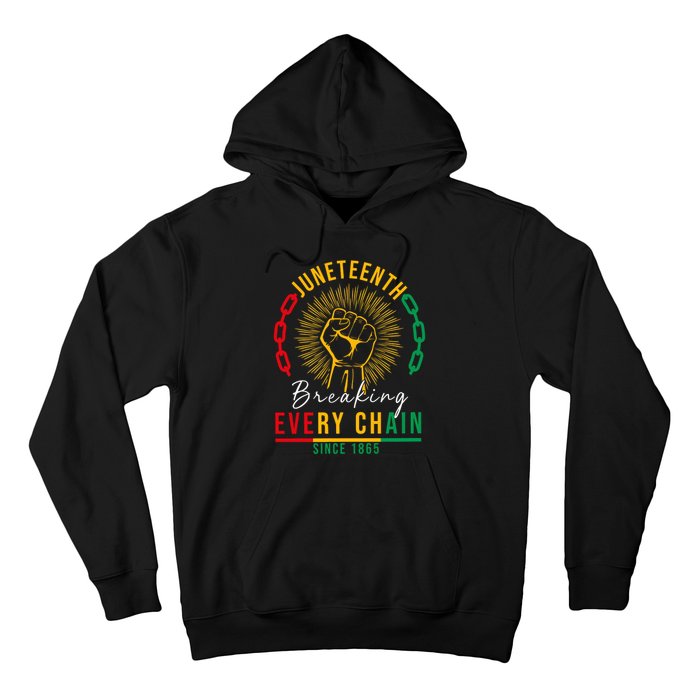 Juneteenth Breaking Every Chain Since 1865 Hoodie