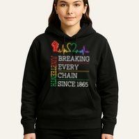 Juneteenth Breaking Every Chain Since 1865 Hoodie