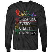 Juneteenth Breaking Every Chain Since 1865 Tie-Dye Long Sleeve Shirt