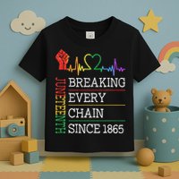 Juneteenth Breaking Every Chain Since 1865 Toddler T-Shirt