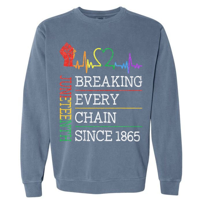 Juneteenth Breaking Every Chain Since 1865 Garment-Dyed Sweatshirt
