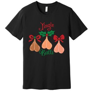 Jingle Balls Funny Christmas Adult Joke Dirty Talk Couple Premium T-Shirt