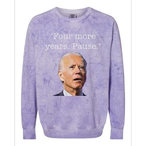 Joe Biden Funny Quote Saying Four More Years Pause Biden Colorblast Crewneck Sweatshirt