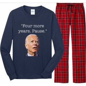 Joe Biden Funny Quote Saying Four More Years Pause Biden Long Sleeve Pajama Set