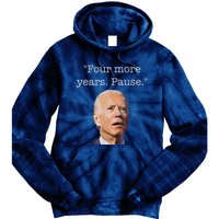 Joe Biden Funny Quote Saying Four More Years Pause Biden Tie Dye Hoodie