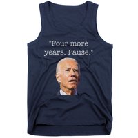 Joe Biden Funny Quote Saying Four More Years Pause Biden Tank Top