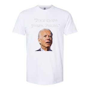 Joe Biden Funny Quote Saying Four More Years Pause Biden Softstyle CVC T-Shirt