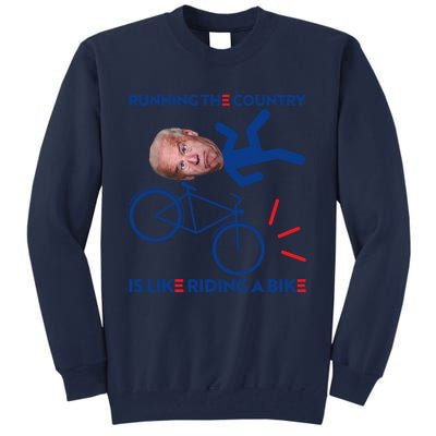 Joe Biden Falling Off Bike, Running The Country Is Like Riding A Bike Tall Sweatshirt