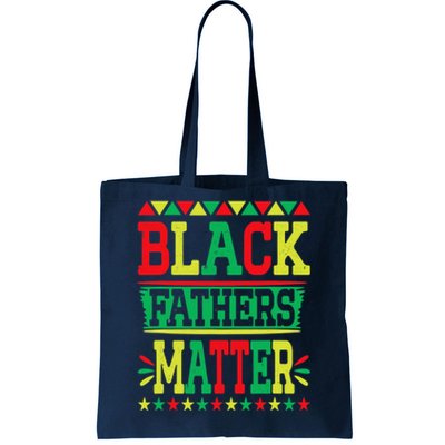 Juneteenth Black Fathers Matter Dad Pride Fathers Day Dad Tote Bag