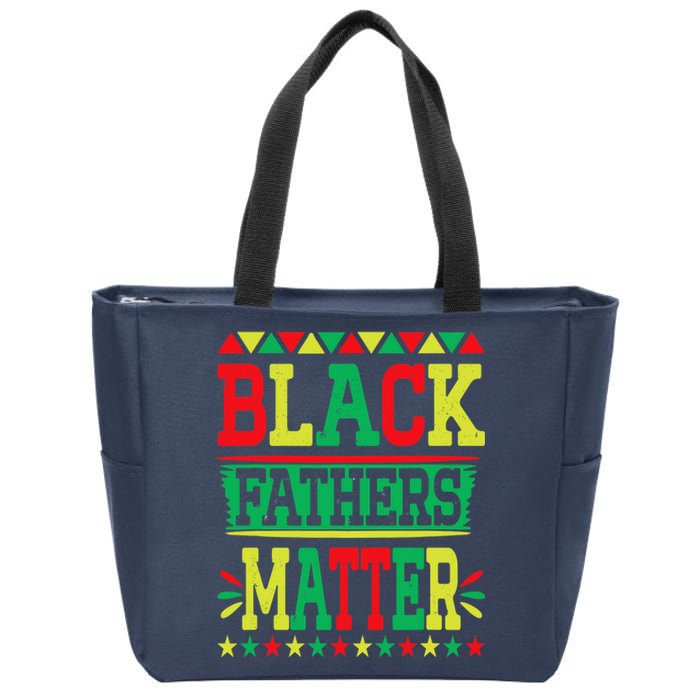 Juneteenth Black Fathers Matter Dad Pride Fathers Day Dad Zip Tote Bag