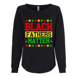 Juneteenth Black Fathers Dad Black History Father’s Day Great Gift Womens California Wash Sweatshirt