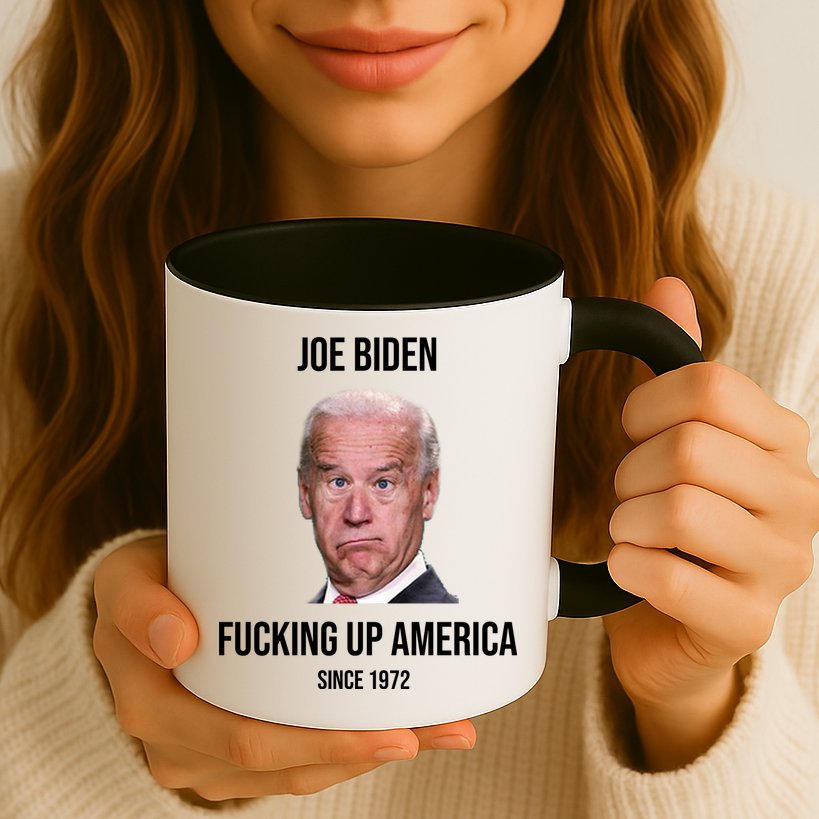 Joe Biden F*cking Up America Since 1972 Mug