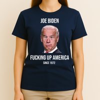 Joe Biden F*cking Up America Since 1972 T-Shirt