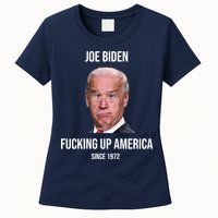 Joe Biden F*cking Up America Since 1972 Womens T-Shirt