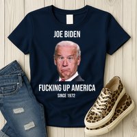 Joe Biden F*cking Up America Since 1972 Womens T-Shirt
