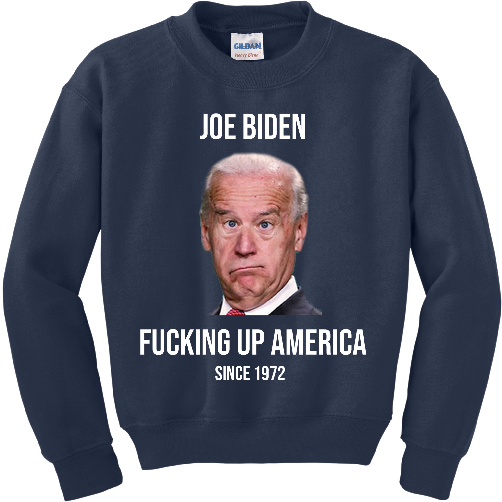 Joe Biden F*cking Up America Since 1972 Kids Sweatshirt