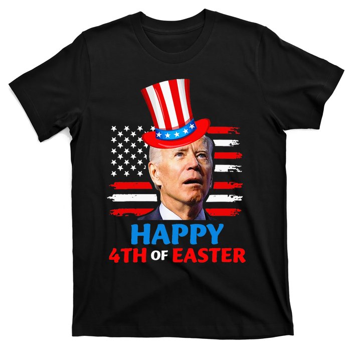 Joe Biden Funn 4th Of July Happy 4th Of Easter Confuse T-Shirt