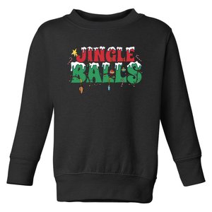 Jingle Balls Funny Christmas Holiday Toddler Sweatshirt