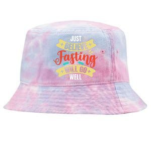 Just Believe Fasting Will Go Ramadan Gift Ramadan Kareem Tie-Dyed Bucket Hat