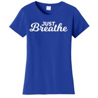 Just Breathe Gift Women's T-Shirt