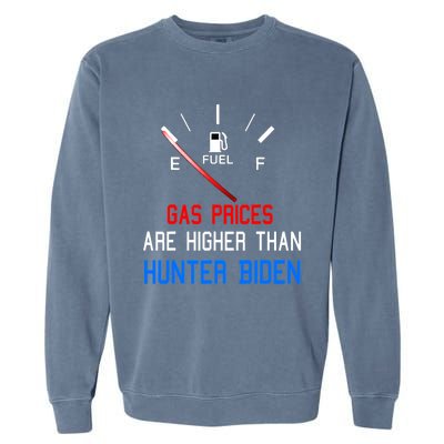 Joe Biden Gas Prices Are Higher Than Hunter Worst President Garment-Dyed Sweatshirt