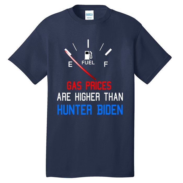 Joe Biden Gas Prices Are Higher Than Hunter Worst President Tall T-Shirt