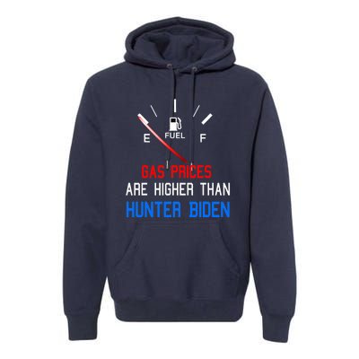 Joe Biden Gas Prices Are Higher Than Hunter Worst President Premium Hoodie