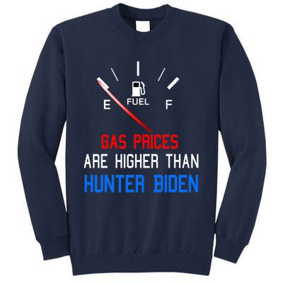 Joe Biden Gas Prices Are Higher Than Hunter Worst President Tall Sweatshirt