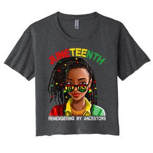 Juneteenth Black Girl Women Locd Remebering My Ancestors Women's Crop Top Tee