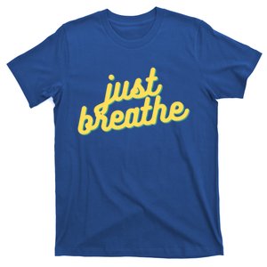 Just Breathe Gift T-Shirt