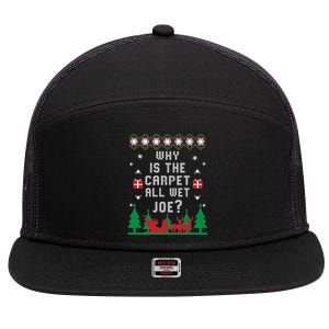 Joe Biden Gift Why Is The Carpet All Wet Joe Ugly Christmas Meaningful Gift 7 Panel Mesh Trucker Snapback Hat