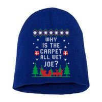 Joe Biden Gift Why Is The Carpet All Wet Joe Ugly Christmas Meaningful Gift Short Acrylic Beanie