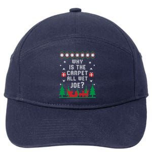 Joe Biden Gift Why Is The Carpet All Wet Joe Ugly Christmas Meaningful Gift 7-Panel Snapback Hat