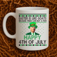 Joe Biden Happy 4th Of July Confused St Patricks Day Funny Mug