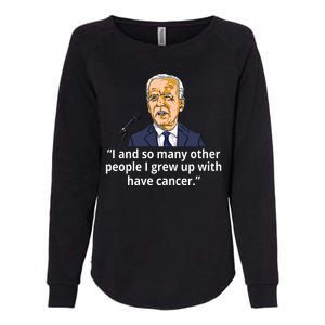 Joe Biden Has Cancer Announcement Womens California Wash Sweatshirt