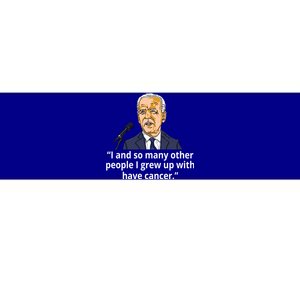 Joe Biden Has Cancer Announcement Bumper Sticker