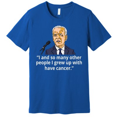 Joe Biden Has Cancer Announcement Premium T-Shirt