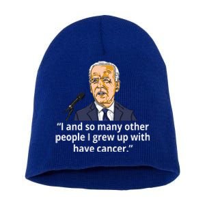 Joe Biden Has Cancer Announcement Short Acrylic Beanie