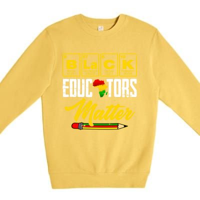 Juneteenth Black History Month Black Educators Matter Funny Gift Premium Crewneck Sweatshirt