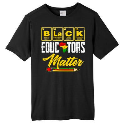 Juneteenth Black History Month Black Educators Matter Funny Gift Tall Fusion ChromaSoft Performance T-Shirt