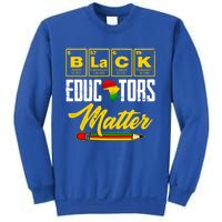 Juneteenth Black History Month Black Educators Matter Funny Gift Sweatshirt