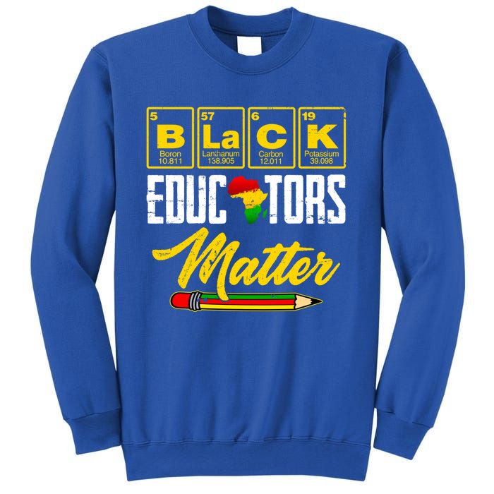 Juneteenth Black History Month Black Educators Matter Funny Gift Sweatshirt