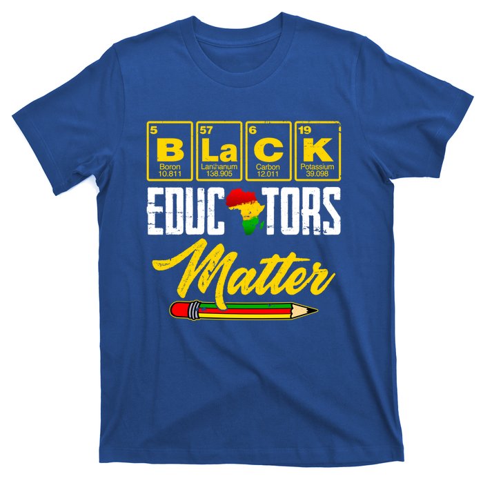 Juneteenth Black History Month Black Educators Matter Funny Gift T-Shirt