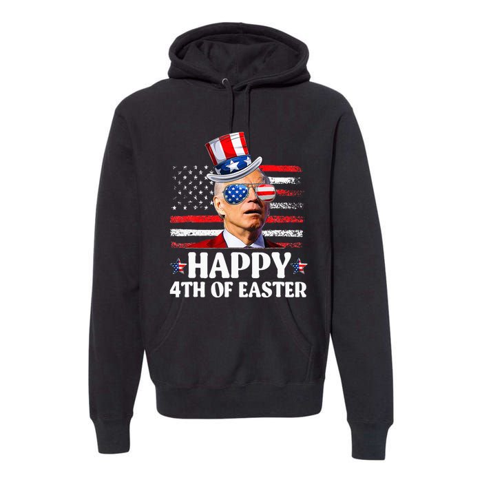 Joe Biden Happy 4th Of Easter Confused 4th Of July  Premium Hoodie