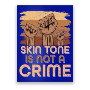 Juneteenth Black History Skin Tone Is Not A Crime Melanin Great Gift Poster