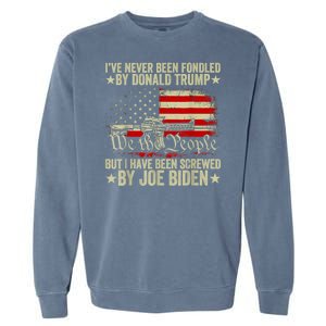 Joe Biden Has Screwed Me Garment-Dyed Sweatshirt