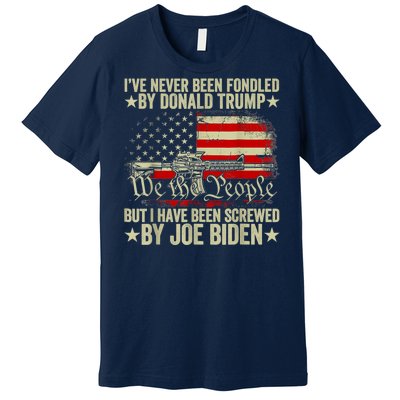 Joe Biden Has Screwed Me Premium T-Shirt