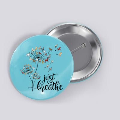 Just Breathe Horse Dandelion Fly Flower Great Gift Button